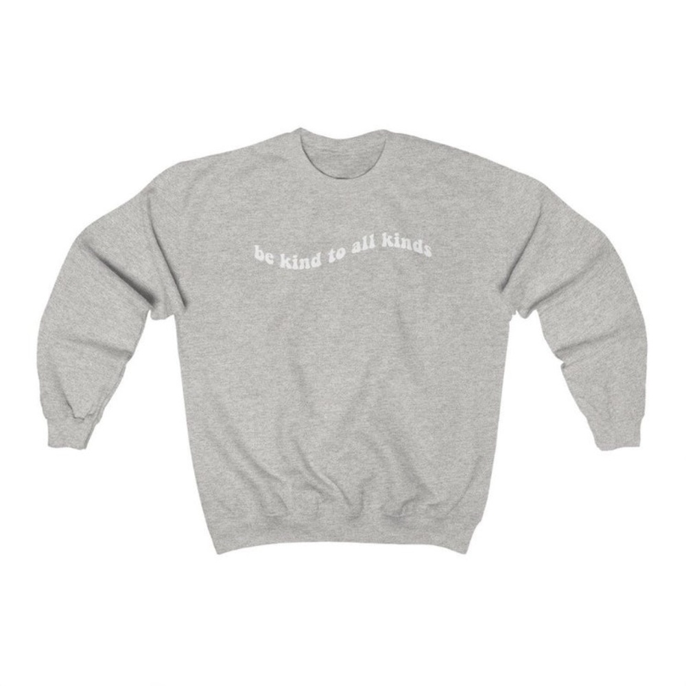 Be Kind to All Kinds Crewneck Gray Sweatshirt